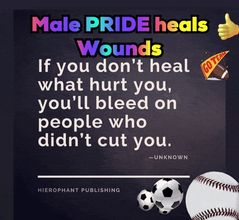 a poster that says male pride heals wounds