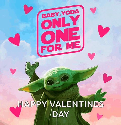 a baby yoda valentine 's day card with hearts and the words baby yoda only one for me happy valentines day