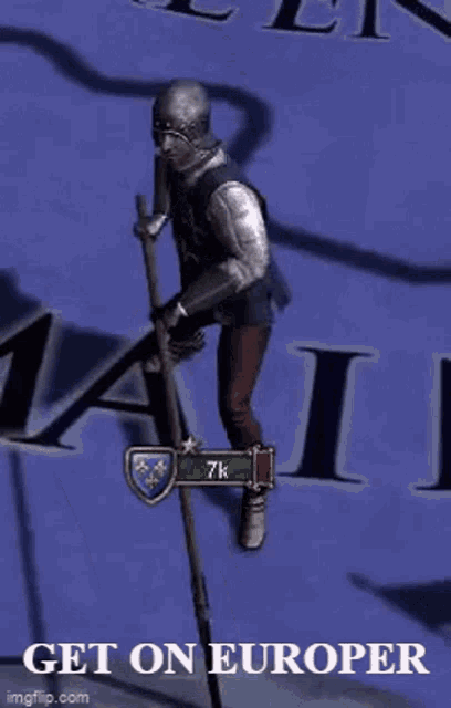 a knight is holding a pole in front of a map that says get on europer