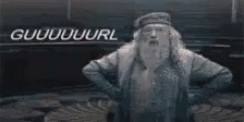 Gurrl Dumbledore GIF - Gurrl Dumbledore GIFs