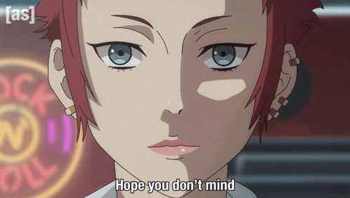 a close up of a person with the words hope you don 't mind