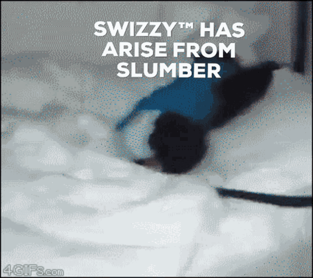 a picture of a person on a bed with the words swizzy has arise from slumber