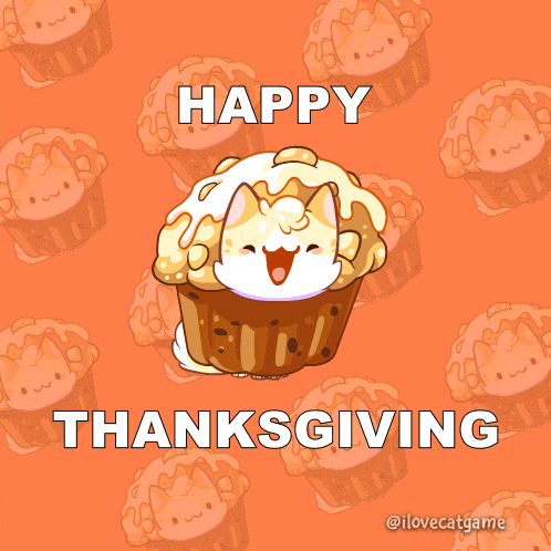 a cat in a muffin with the words happy thanksgiving below it