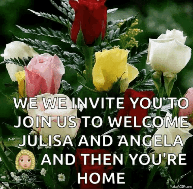 a bouquet of flowers with the words " we we invite you to join us to welcome julisa and angela "