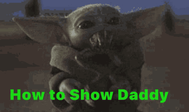 Baby Yoda How To Show Daddy GIF - Baby Yoda How To Show Daddy You Can Handle GIFs