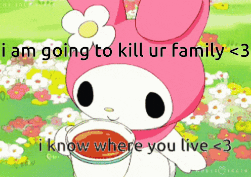 a pink bunny is holding a cup of tea and says i am going to kill your family < 3