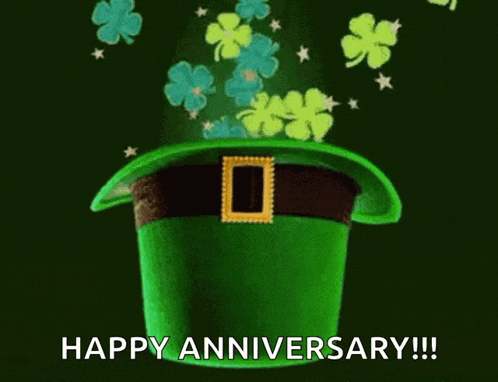 a green leprechaun hat with clovers coming out of it and the words happy anniversary written below it