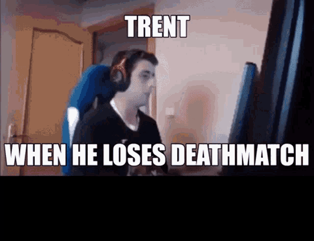Trent Raging At Deathmatch GIF - Trent Raging At Deathmatch GIFs