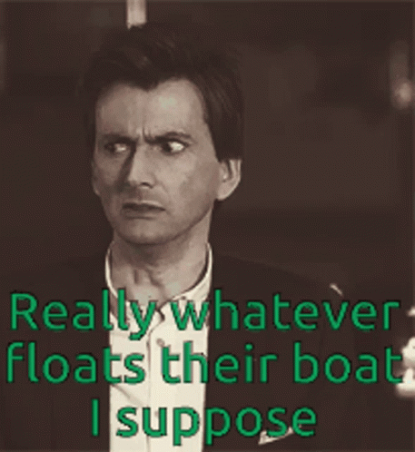 Really Whatever GIF - Really Whatever Floats GIFs