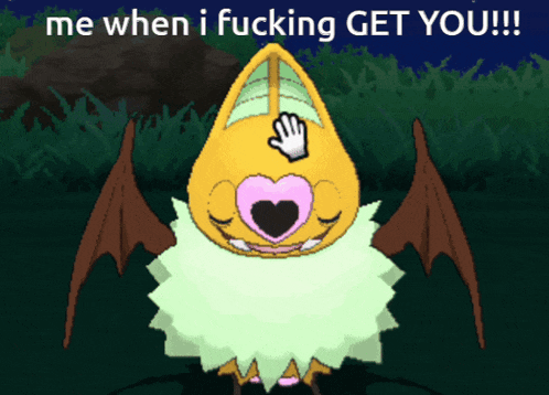 a picture of a bat with the words me when i fucking get you written below it