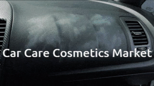 Car Care Cosmetics Market GIF - Car Care Cosmetics Market GIFs