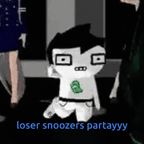 a cartoon character with the words " loser snoozers partayyy " on the bottom