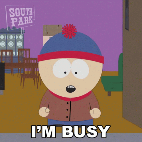 Im Busy Stan Marsh GIF - Im Busy Stan Marsh South Park GIFs