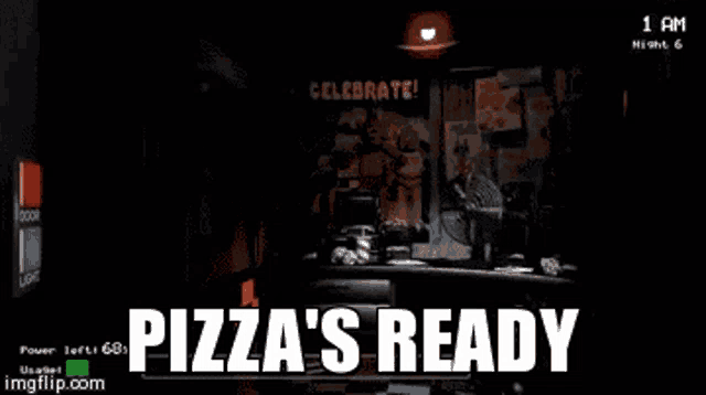 a screenshot of five nights at freddy 's with the words pizza 's ready at the bottom