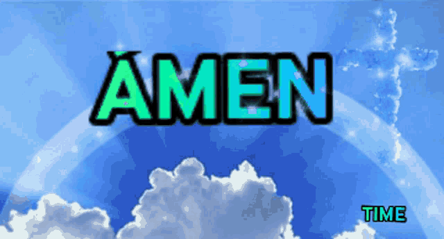 a blue sky with white clouds and the word amen