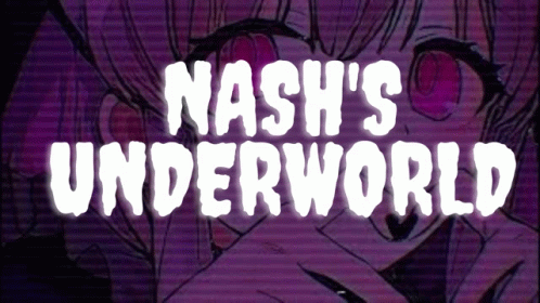 Nash Underworld GIF - Nash Underworld GIFs