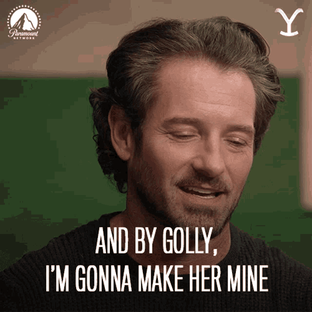 And By Golly Im Gonna Make Her Mine Ryan GIF - And By Golly Im Gonna Make Her Mine Ryan Yellowstone GIFs