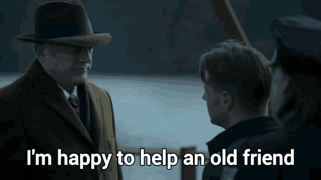 a man in a hat is talking to another man with the words i 'm happy to help an old friend