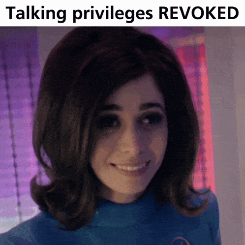 a picture of a woman with the words talking privileges revoked above her