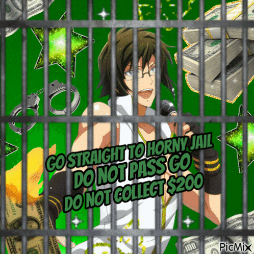 a picture of a man behind bars that says go straight to horny jail