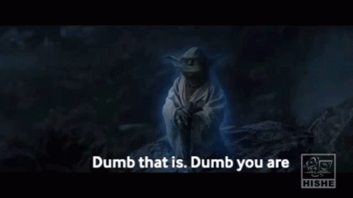 Yoda Dumb That Is GIF - Yoda Dumb That Is Dumb You Are GIFs
