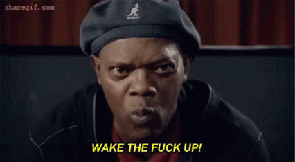 Samuel L Jackson Wake The Fuck Up GIF - Samuel L Jackson Wake The Fuck Up GIFs