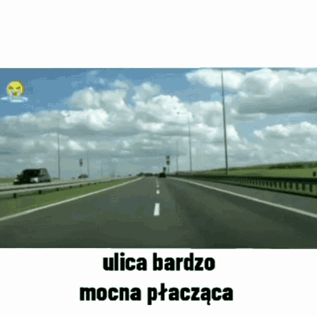 a picture of a highway with the words ulica bardzo mocna ptaczaca on the bottom