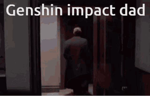 a man in a suit is walking into a doorway with the words genshin impact dad written on it .