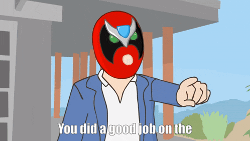 a cartoon of a man wearing a red mask with the words you did a good job on the bottom