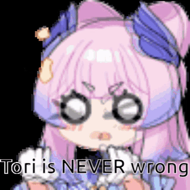 a pixel art drawing of a girl with pink hair and the words `` tori is never wrong ''