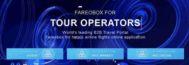 an advertisement for fareobox for tour operators shows dubai philippines indonesia