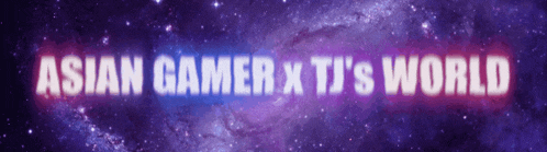 asian gamer x tj 's world is written on a galaxy background