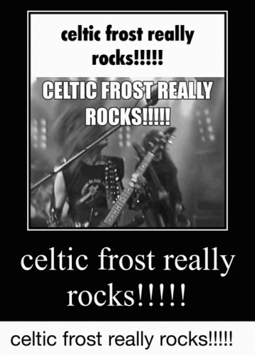 Really Rocks Celtic Frost GIF - Really Rocks Celtic Frost GIFs