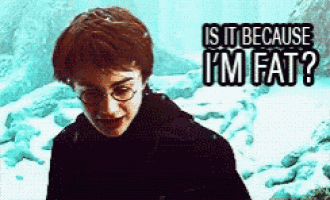 a picture of harry potter with a caption that says is it because i 'm fat