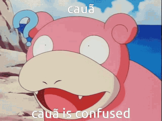 a picture of a cartoon character with the words caua is confused