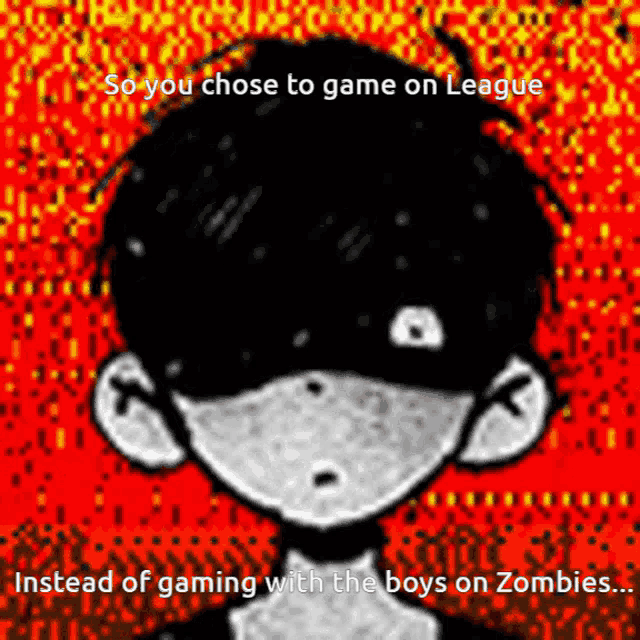 a cartoon of a boy with the words so you chose to game on league