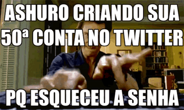 a meme shows a man pointing at the camera and says ashuro criando sua 50 ° conta no twitter