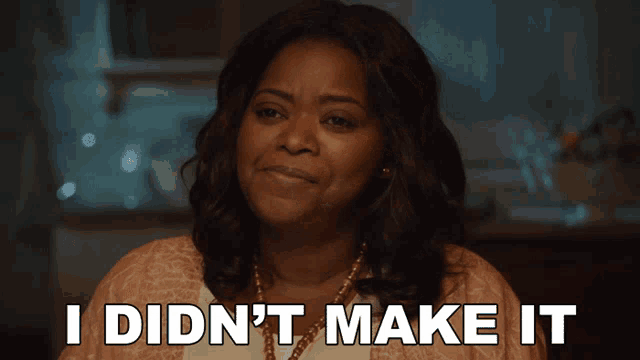 a woman says " i did n't make it " in front of her