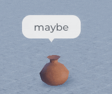 a vase with a speech bubble that says maybe above it