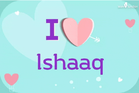 a card that says i love ishaaq with a heart and arrow