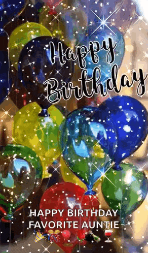 a bunch of colorful balloons with the words `` happy birthday favorite auntie '' on them .
