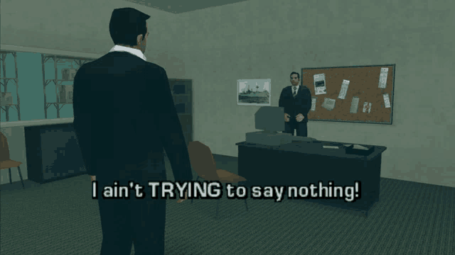a man in a suit says i ain t trying to say nothing in a video game scene