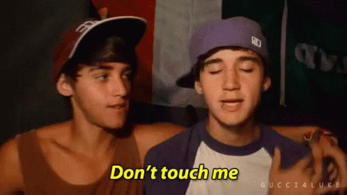 Don'T Touch Me GIF - Dont Touch Me Luke Brooks Jano Skians GIFs