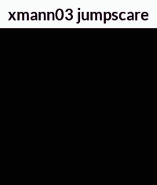 a picture of a person wearing glasses with the words xmann03 jumpscare below it