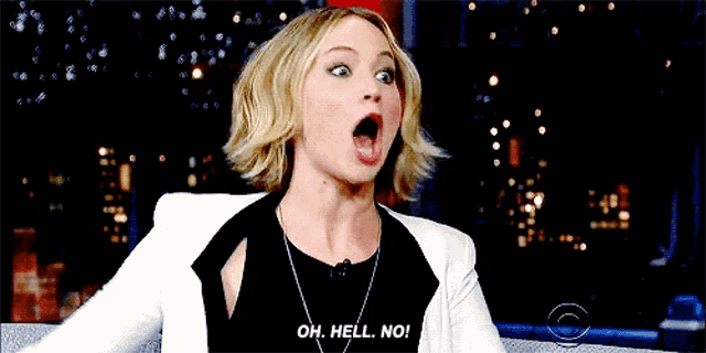 a woman with a surprised look on her face says " oh hell no "