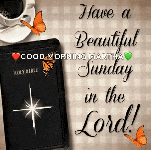 a good morning martha sunday in the lord greeting card with a bible and a cup of coffee .