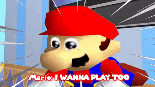 a video game character named mario says " i wanna play too "