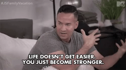 Life Doesnt Get Easier You Just Become Stronger Advised GIF - Life Doesnt Get Easier You Just Become Stronger Life Doesnt Get Easier You Just Become Stronger GIFs