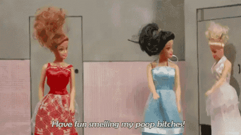 three barbie dolls are standing next to each other and one of them says have fun smelling my poop bitches .