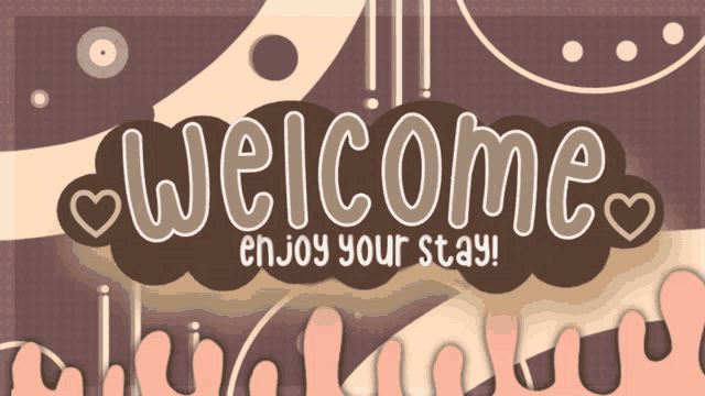 a poster that says welcome enjoy your stay on it